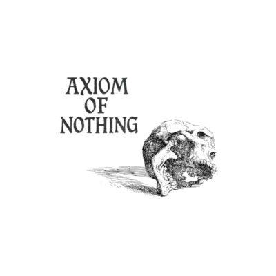 Axiom Of Nothing – Axiom of Nothing